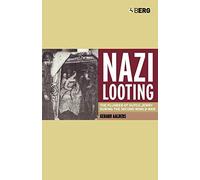 Nazi Looting: The Plunder of Dutch Jewry during the Second World War