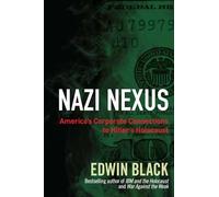 Nazi Nexus: America's Corporate Connections to Hitler's Holocaust