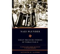 Nazi Plunder: Great Treasure Stories Of World War II