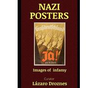 NAZI POSTERS: Images of Infamy (HISTORY TELLING POSTERS)