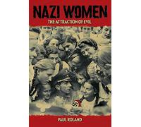 Nazi Women: The Attraction of Evil
