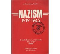 Nazism 1919-1945, 2: State, Economy and Society, 1933-39 - A Documentary Reader