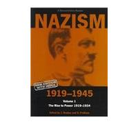 Nazism 1919-1945 Volume 1: The Rise to Power 1919-1934 (A Documentary Reader) (Exeter Studies in History)