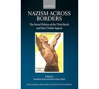 Nazism across Borders: The Social Policies of the Third Reich and their Global Appeal (Studies of the German Historical Institute, London)