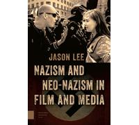 Nazism and Neo-Nazism in Film and Media