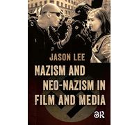 Nazism and Neo-Nazism in Film and Media