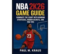 NBA 2k26 Game Guide: Dominate the Court with Winning Strategies, Hidden Secrets, and Pro Tips