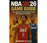 NBA 2K26 Game Guide: Your Playbook for Dominating the Court with Confidence and Style
