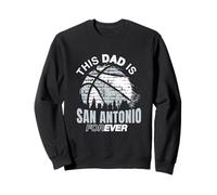 NBA Father's Day This Dad Is San Antonio Forever Sweatshirt