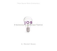 Nbbc, Job: A Commentary in the Wesleyan Tradition (New Beacon Bible Commentary)