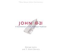 Nbbc, John 13-21: A Commentary in the Wesleyan Tradition (New Beacon Bible Commentary)