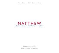 Nbbc, Matthew: A Commentary in the Wesleyan Tradition (New Beacon Bible Commentary)
