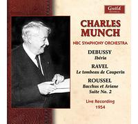Nbc Symphony Orchestra - Debussy - Ibéria; Ravel - Tombeau de Couperin; Roussel - Bacchus et Ariadne - Suite No 2. Live recording, 1954.