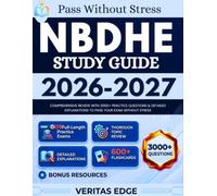 NBDHE Study Guide 2026-2027: Comprehensive Review with 3000+ Practice Questions & Detailed Explanations to Pass Your Exam Without Stress