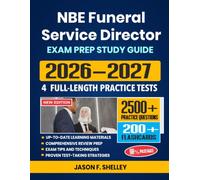 NBE Funeral Service Director Exam Study Guide 2026-2027: Comprehensive Review Prep with Proven Test-Taking Secret Strategies, 4 Full-Length Practice ... Answer Explanations and 200+ Flashcards