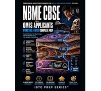 NBME CBSE FOR OMFS APPLICANTS: PRACTICE-FIRST COMPLETE PREP: BLUEPRINT REVIEW, TEST-DAY STRATEGY, AND FIVE TEACHING-FIRST 100-QUESTION PRACTICE TESTS