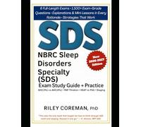 NBRC SLEEP DISORDERS SPECIALTY (SDS) STUDY GUIDE 2026-2027: 1500+ NBRC SDS Practice Questions with Answers & Rationales - 6 Official-Length Sleep ... HSAT vs PSG - No Separate Course Needed