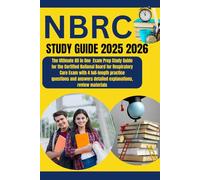 NBRC Study Guide 2025-2026: The Ultimate All in One Exam Prep Study Guide for the Certified National Board for Respiratory Care Exam with 4 ... detailed explanations, review materials