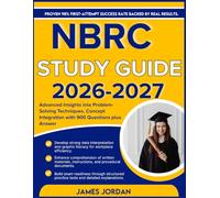 NBRC STUDY GUIDE 2026-2027: Advanced Insights into Problem-Solving Techniques, Concept Integration with 900 Questions plus Answers