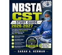 NBSTA CST Study Guide 2026-2027: From Basic Science to the OR Suite: The Ultimate Q&A Workbook with Rationales for the New 2027 Test Plan