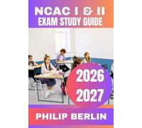 NCAC I and II Exam Study Guide 2026-2027: Complete National Certified Addiction Counselor Test Prep with Comprehensive Review, Pharmacology, ... Practice Questions and Full-Length Mock Tests