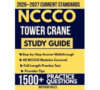NCCCO TOWER CRANE STUDY GUIDE 2026-2027: “The Complete Certification Prep Guide with Real Exam Questions, Load Chart Mastery, OSHA Standards, and Proven Strategies to Pass on Your First Attempt”