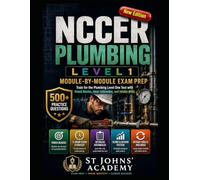 NCCER PLUMBING LEVEL 1 MODULE-BY-MODULE EXAM PREP: Train for the Plumbing Level One Test with timed blocks, clear rationales, and retake drills
