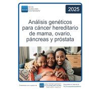 NCCN Guidelines for Patients® Análisis genéticos para cáncer hereditario de mama, ovario, páncreas y próstata