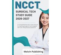 NCCT SURGICAL TECH STUDY GUIDE 2026 -2027: A Comprehensive all in one manual for Aspiring Surgical Technologists with over 700 practice questions
