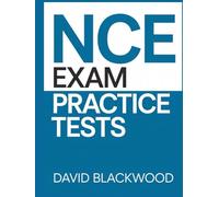 NCE Exam Practice Tests: Over 1500 practice questions with answers and detailed explanations