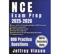 NCE Exam Prep 2025-2026: Mastering the National Counselor Exam with Core Content Review, + 800 Questions and Detailed Answer Explanations (4 Full-Length Exams)