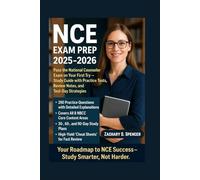 NCE Exam Prep 2025 - 2026: Study Guide with Practice Tests, Review Notes, and Test-Day Strategies