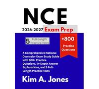 NCE Exam Prep 2026-2027: A Comprehensive National Counselor Exam Study Guide with 800+ Practice Questions, In-Depth Answer Explanations, and 5 Full-Length Practice Tests