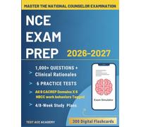 NCE Exam Prep: Master the National Counselor Examination with 1,000+ Questions & Clinical Rationales, 6 Practice Tests & Exam Simulator, All 8 CACREP ... Work Behaviors Tagged, 4/8-Week Study Plans