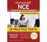 NCE Exam Prep 2024 and 2025: 3 Practice Tests and NCE Study Guide Book [Includes Audiobook Access]
