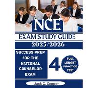 NCE Exam Study Guide 2025/2026: Your Ultimate Test Prep to Mastering the Core Concept, Passing The Exam with Realistic Practice Questions and In-Depth Strategies