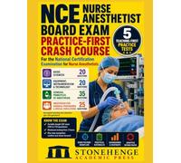 NCE Nurse Anesthetist Board Exam Practice-First Crash Course: National Certification Examination Review with 600 Practice Questions, 5 Tests, Rationales, Dashboards, Heatmaps, and Retake Packs