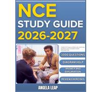 NCE STUDY GUIDE 2026-2027: Complete Practice Exam With 1000 Past Questions And Complete Answer Explanation