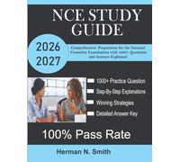 NCE Study Guide 2026-2027: Comprehensive Preparation for the National Counsellor Examination with 1000+ Questions and Answers well explained