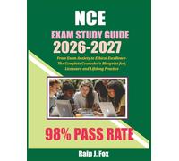 NCE Study Guide 2026-2027: From Exam Anxiety to Ethical Excellence - The Complete Counselor's Blueprint for Licensure and Lifelong Practice