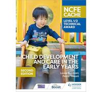 NCFE CACHE Level 1/2 Technical Award in Child Development and Care in the Early Years Second Edition