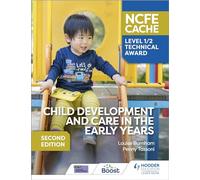 NCFE CACHE Level 1/2 Technical Award in Child Development and Care in the Early Years Second Edition