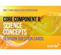 NCFE T Level Health Revision Question Cards for Core Component B1: Science Concepts: for exams up to 2026 (tutor2u T Level Health NCFE)
