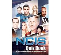 NCIS Quiz Book: All NCIS Series Trivia Quizzes and Games for Fans: NCIS Trivia Book