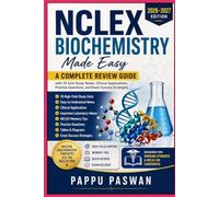 NCLEX Biochemistry Made Easy 2026-2027: A Complete Review Guide with 10-Unit Study Notes, Clinical Applications, Practice Questions, and Exam Success Strategies