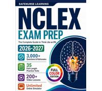 NCLEX Exam Prep Full Color: The Complete Guide to Think Like an RN with 3,000+ Questions and Rationales, Full-Length Tests and 200+ Video Lessons