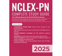 NCLEX-PN 2025 COMPLETE STUDY GUIDE: Your Ultimate Resource for NCLEX-PN Exam Success