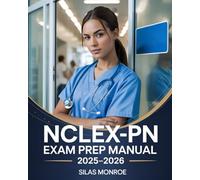 NCLEX-PN Exam Prep Manual 2025-2026: Core Nursing Concepts & Practice Questions