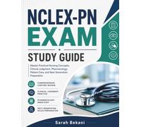 NCLEX-PN Exam Study Guide: Master Practical Nursing Concepts, Clinical Judgment, Pharmacology, Patient Care, and Next Generation Preparation