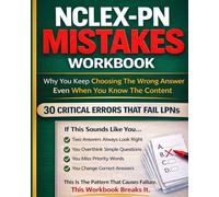 NCLEX-PN Mistakes Workbook: Why You Keep Choosing The Wrong Answer: The Thinking Errors, Priority Traps, And Clinical Judgment Mistakes That Cause Students To Fail (NCLEX Thinking Errors Series)
